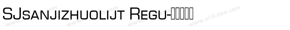 SJsanjizhuolijt Regu字体转换